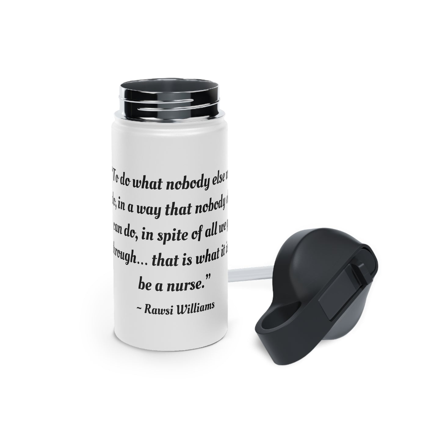 Nurse Inspiration - To do what nobody else will do - Stainless Steel Water Bottle, Standard Lid
