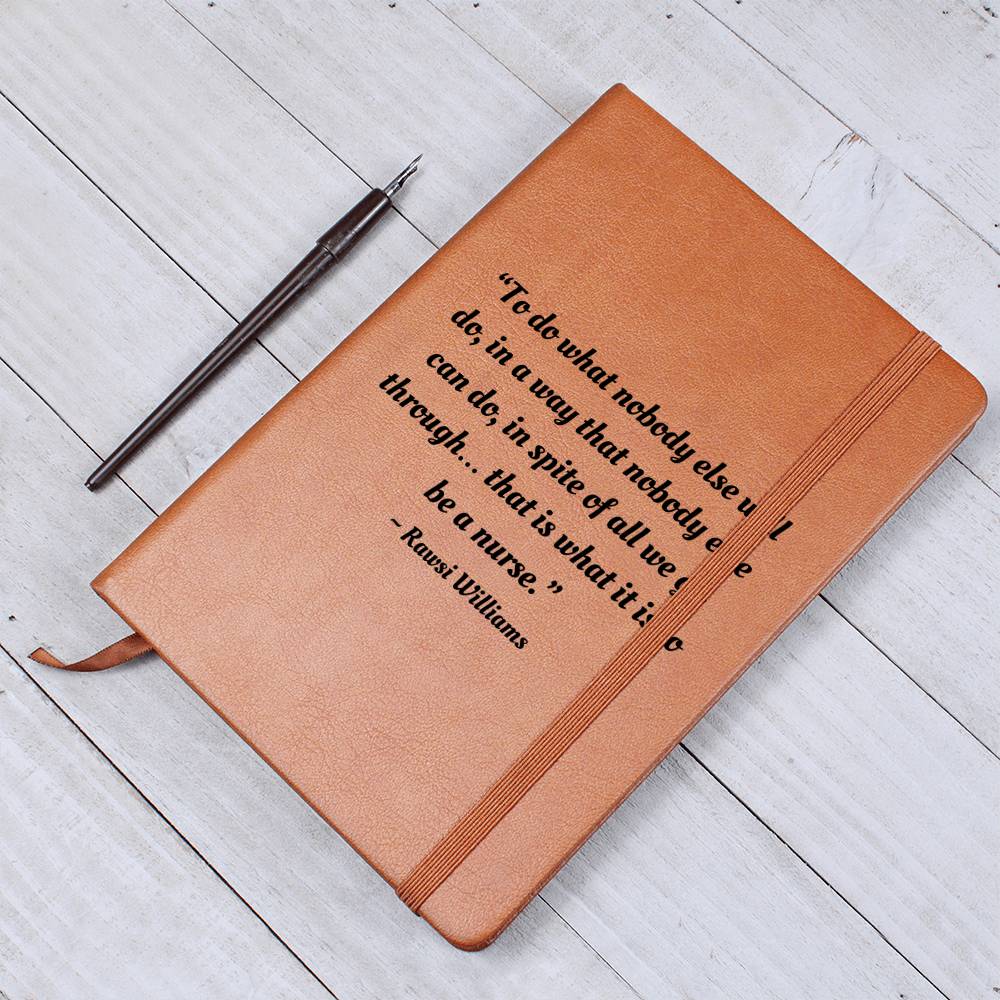 Inspirational Note Book for Nurses - To do what nobody else will do...