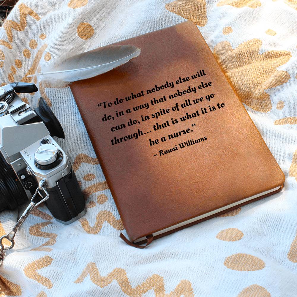 Inspirational Note Book for Nurses - To do what nobody else will do...